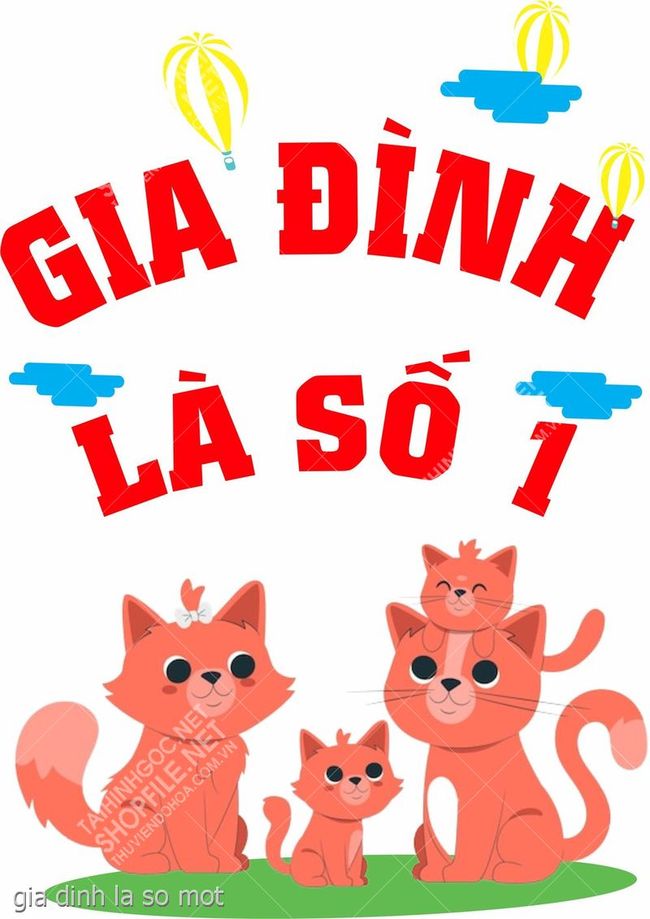gia dinh la so mot